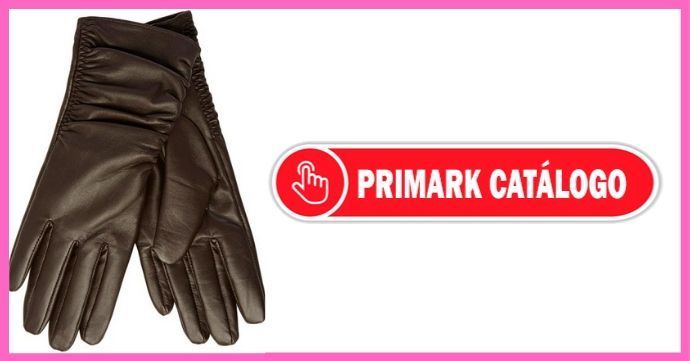 colección de guantes de mujer en Primark